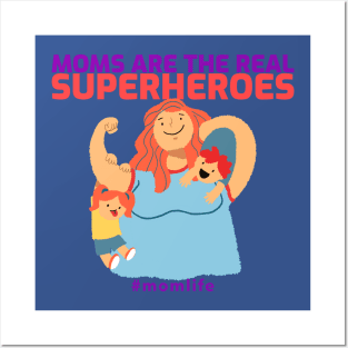 Moms are the real superheroes mothers day Posters and Art